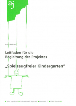 Leitfaden für die Begleitung des Projekts "Spielzeugfreier Kindergarten"