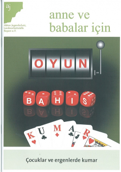 aj für Eltern: Spielen - Wetten - Zocken (in Türkisch) /Glücksspiele bei Kindern und Jugendlichen - Bestellungen aus Bayern kostenfrei
