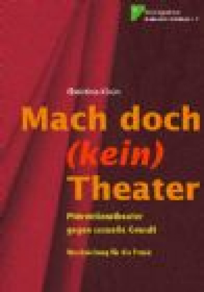 Mach doch (kein) Theater. Präventionstheater gegen sexuelle Gewalt